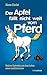 Der Apfel fällt nicht weit vom Pferd: Weitere Episoden aus dem Leben eines Landtierarztes (German Edition)