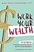 Work Your Wealth by Mary Beth Storjohann
