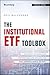 The Institutional ETF Toolbox: How Institutions Can Understand and Utilize the Fast-Growing World of ETFs (Bloomberg Financial)