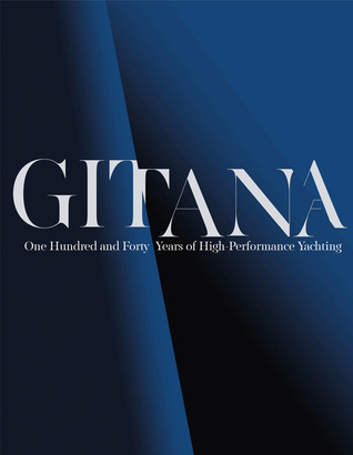 Gitana: One Hundred and Forty Years of Rothschild High-Performance Yachting