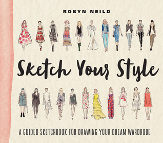 Sketch Your Style: A Guided Sketchbook for Drawing Your Dream Wardrobe (Paperback)