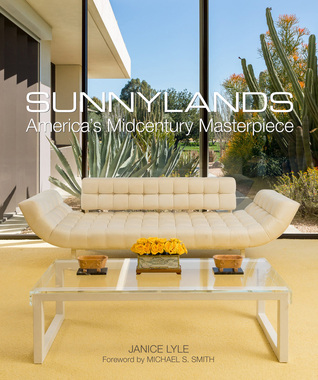 Sunnylands: America’s Midcentury Masterpiece (Hardcover)