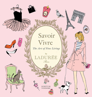 Ladurée Savoir Vivre: The Art of Fine Living (Hardcover)