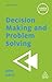 Decision Making and Problem Solving (Creating Success)