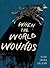 When the World Wounds