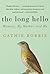 The Long Hello by Catherine Borrie The Long Hello by Catherine Borrie
