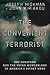 The Convenient Terrorist by John Kiriakou