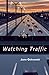 Watching Traffic