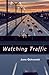 Watching Traffic by Jane Ozkowski Watching Traffic by Jane Ozkowski