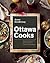 Ottawa Cooks: Signature Recipes from the Finest Chefs of Canada's Capital Region