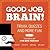 Good Job, Brain!: Trivia, Quizzes and More Fun From the Popular Pub Quiz Podcast