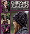Tweed Yarn Knitting: Over 50 Sumptuous Woolen Projects