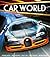 Car World: The Most Amazing Automobiles on Earth (Y)
