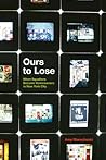 Ours to Lose: Whe...
