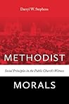 Methodist Morals: Social Principles in the Public Church's Witness