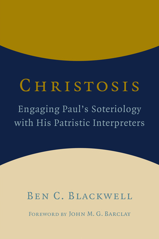 Christosis: Engaging Paul's Soteriology with His Patristic Interpreters