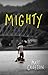 Mighty by Matt Crofton