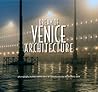 Dream of Venice Architecture by Riccardo De Cal