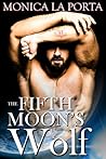 The Fifth Moon's Wolf by Monica La Porta