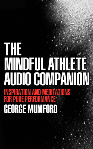 The Mindful Athlete Audio Companion