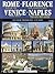 Rome, Florence, Venice, Neaples