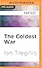 Coldest War, The by Ian Tregillis Coldest War, The by Ian Tregillis