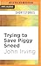 Trying to Save Piggy Sneed