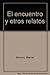 El encuentro y otros relatos (Spanish Edition)