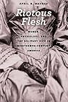 Riotous Flesh: Wo...
