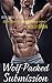 Wolf-Packed Submission (Love, Lust & Lycanthropy, #3)