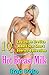 Hot Breast Milk: 10 Lactation Erotica Adult Sex Short Stories Collection