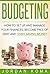 Budgeting: Budget - How to Set Up And Manage Your Finances, Become Free Of Debt and Start Saving Money + 2 BONUS BOOK