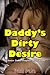 Daddy’s Dirty Desire