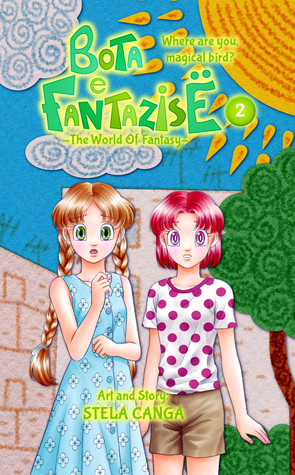 Bota E Fantazise (The World Of Fantasy): Chapter 02 - Where Are You, Magical Bird?