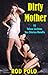 Dirty Mother
