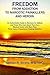 Freedom from Addiction to Narcotic Painkillers and Heroin: An Authoritative Guide to Recovery for Addicts and Those Who Care About Them by a Medical ... Thirty Years of Experience Treating Addiction