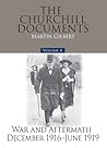 The Churchill Documents - Volume 8: War and Aftermath: December 1916-June 1919 The Churchill Documents - Volume 8: War and Aftermath: December 1916-June 1919