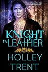 Knight in Leather by Holley Trent