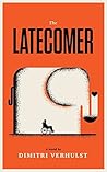 The Latecomer by Dimitri Verhulst