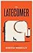The Latecomer