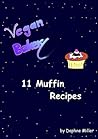 Vegan Bakery - 11 Muffin Recipes