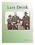 Last Drink: The Almost Unbe...