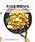 Rice Bowl - Vegetarian Rice Recipes from India and the World (Curry Dinner Recipes Book 2)