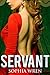 Servant by Sophia Wren