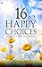 16 Happy Choices: How To Find Happiness.