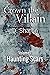 Crown the Villain: Volume I...