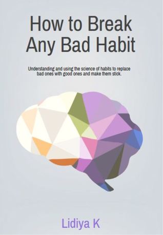 How to Break Any Bad Habit