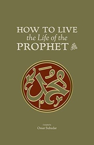 How to Live the Life of the Prophet ﷺ