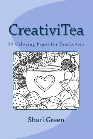 CreativiTea: 30 Coloring Pages for Tea-Lovers
