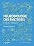 Neurobiologie des émotions (French Edition)